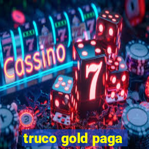 truco gold paga